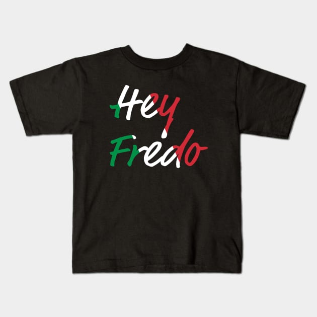 Hey Fredo Kids T-Shirt by snapoutofit